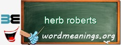 WordMeaning blackboard for herb roberts